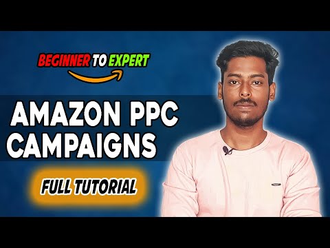 Amazon PPC Ads Full Tutorial 2024 | Step-by-Step Guide to Boost Sales with Amazon Advertising