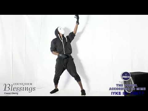 Count your Blessings by Cwasi Oteng Mime by Iyke infinity