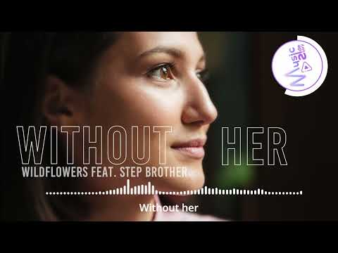 Without Her - Wildflowers FEAT. STEP BROTHER [Lyrics, HD] Relaxing Music, Modern Country, Hopeful