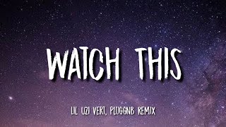 Lil Uzi Vert - Watch This (Lyrics) Pluggnb Remix