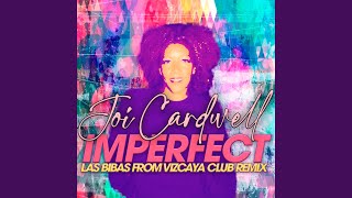 Imperfect (Las Bibas from Vizcaya Club Remix)