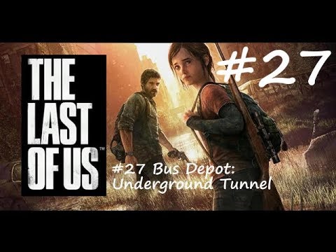 The Last Of Us Remastered Walkthrough: Part 27 - Bus Depot: Underground Tunnel - PS4 (1080p 60fps)