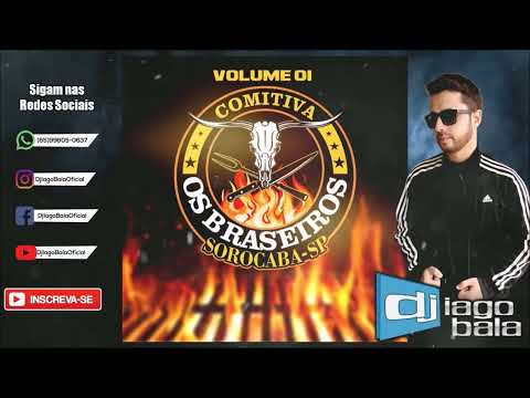 CD COMITIVA OS BRASEIROS VOLUME 01 DE SOROCABA-SP - DJ IAGO BALA