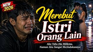 Download lagu Merebut Istri Orang Lain 💔 Lagu Sedih & Galau 2026 (Kagum Dengan Kecantikan) mp3