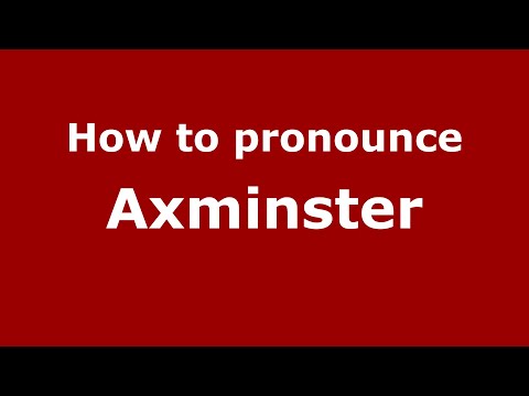 How to pronounce Axminster