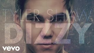 Tyler Shaw - Dizzy (Audio)