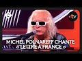 Michel Polnareff chante "Lettre à France"