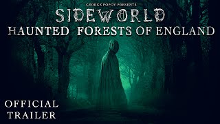 SIDEWORLD: HAUNTED FORESTS OF ENGLAND (2022) Trailer