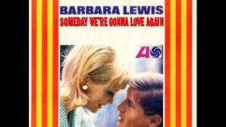Barbara Lewis * Some Day We&#39;re Gonna Love Again