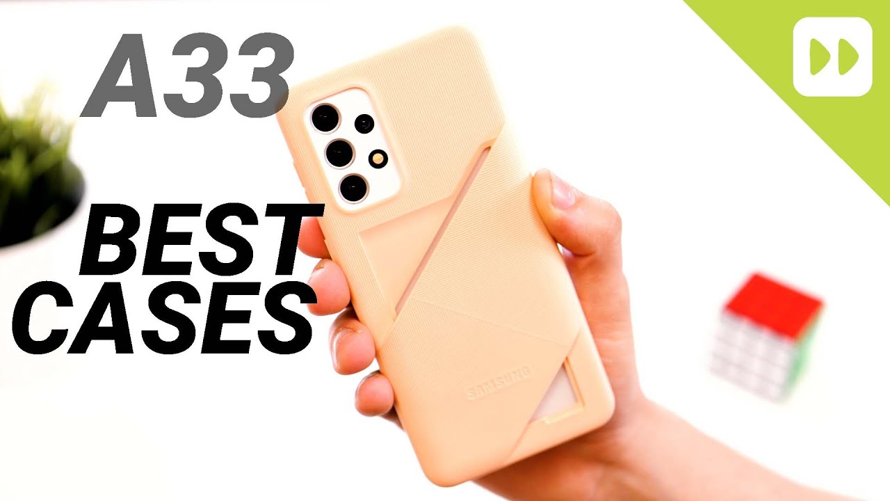 Samsung Galaxy A33 BEST Cases