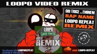 Obie Trice feat. Eminem - Rap Name - LOOPO REMIX