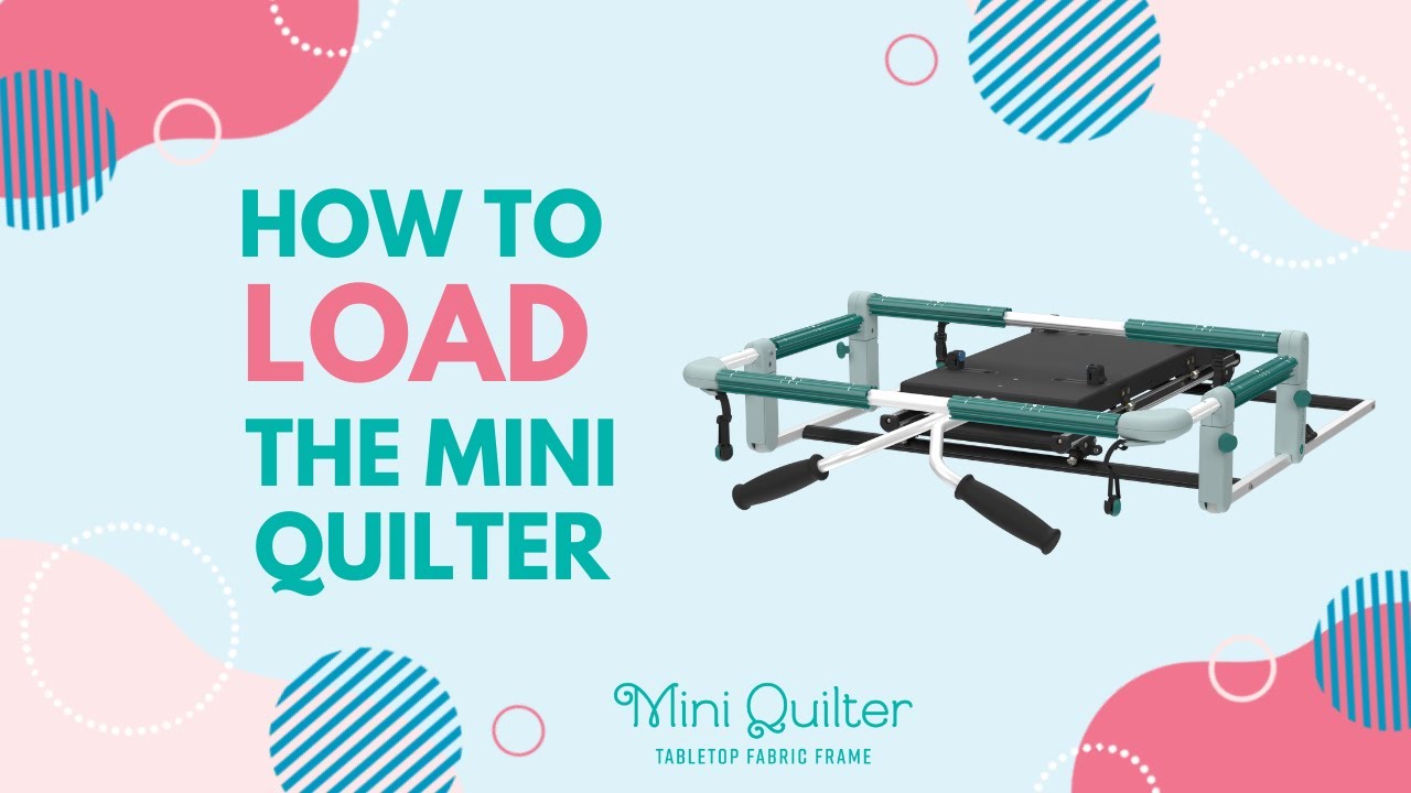 Mini Quilter Support Part 2: Loading