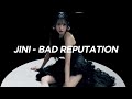 JINI (지니) - 'Bad Reputation' Easy Lyrics