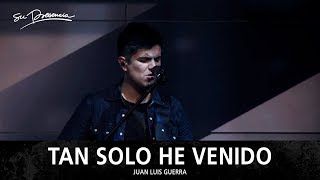 Tan Solo He Venido - Su Presencia (Juan Luis Guerra) | AUDIO