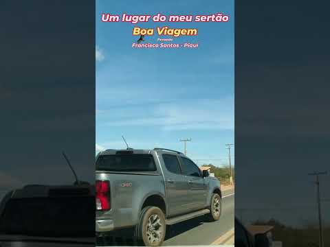 Boa Viagem - Francisco Santos     #viagem #nordeste #piauí #sertão