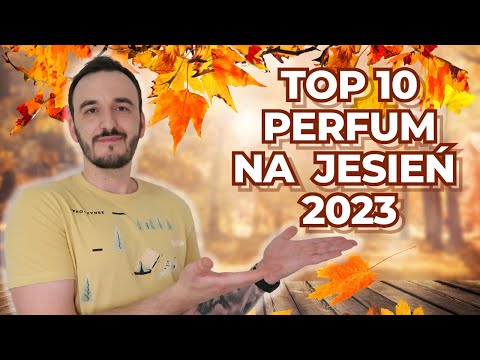 TOP 10 PERFUM NA JESIEŃ 2023 / NAJLEPSZE PERFUMY NA JESIEŃ / PERFUMY JESIENNE