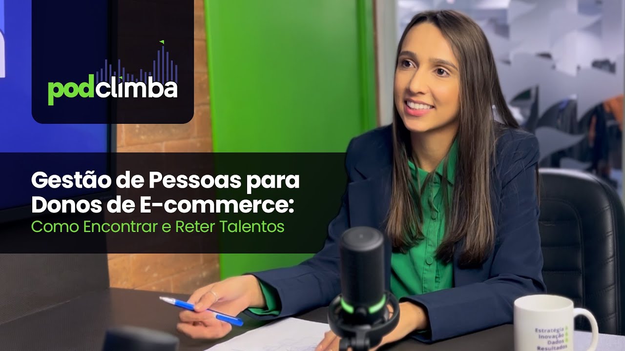PodClimba | Ep.03 - Gestão de Pessoas para Donos de E-commerce: Como Contratar e Reter Talentos