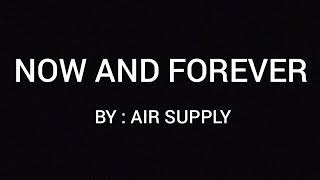 Now and Forever (LYRICS) - Air Supply