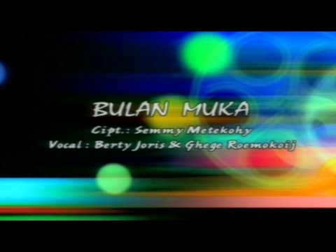 BULAN MUKA Cipt. Semmy Metekohy Vocal Berty Joris & Ghege Roemokoij Lirik Karaoke POP MALUKU MANADO
