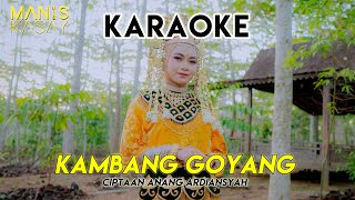 Download lagu Karaoke KAMBANG GOYANG (Cipt. Anang Ardiansyah) - Musik Panting Manis Kasay mp3
