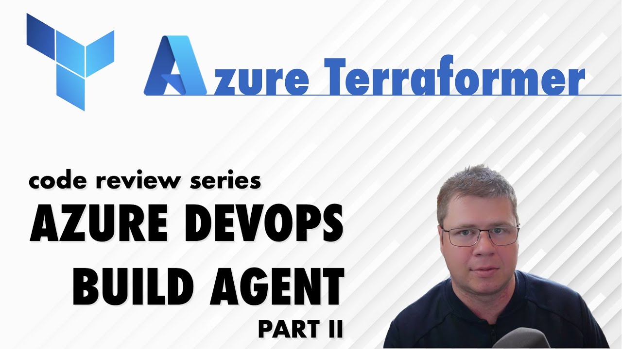 Terraform Code Review: Azure DevOps Build Agent PART 2