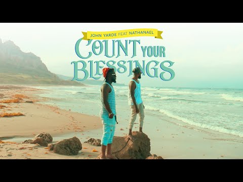 John Yarde feat Nathanael -  Count Your Blessings (Official Music Video)