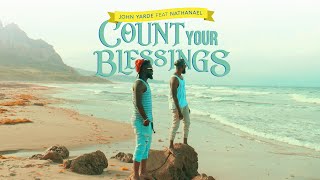 John Yarde feat Nathanael -  Count Your Blessings (Official Music Video)
