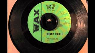 JOHNNY FULLER - HAUNTED HOUSE - WAX RECORDS