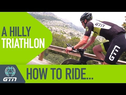 How To Ride A Hilly Triathlon | Climbing Tips For Triathletes