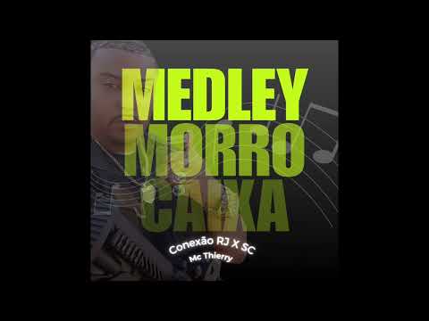 MC THIERRY - MEDLEY PRO MORRO DA CAIXA (DJ LELEKO & DJTÉDACAIXA)