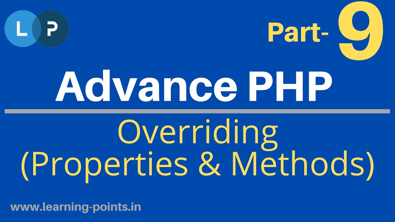 Overriding Methods & Properties | Object Oriented Concept | Advance PHP Tutorial | Learning Points