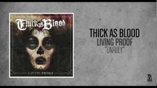 Thick As Blood - Unruly
