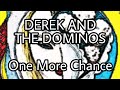 DEREK & THE DOMINOS - One More Chance (Lyric Video)