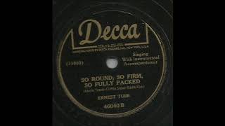 Ernest Tubb - So Round, So Firm, So Fully Packed