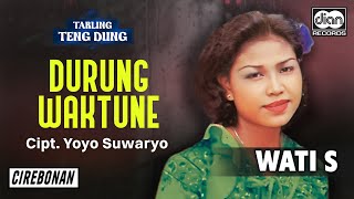 Download lagu Wati S - Durung Waktune |  Audio mp3