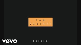 Tom Zanetti - Darlin&#39; (Audio)