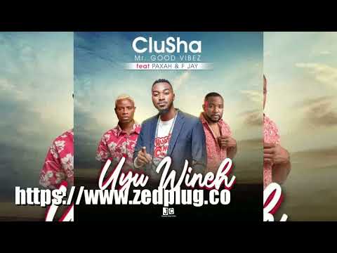 Clusha Mrgoodvibez Ft F Jay Paxah Uyu Wineh