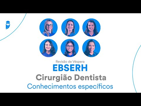Revisão de Véspera EBSERH Saúde - Conhecimentos Específicos - Cirurgião Dentista