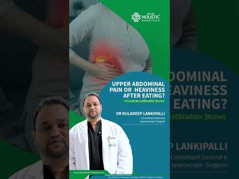 Upper Abdominal Pain After Eating? It Could Be Gallstones | Dr Kuladeep Lankipalli 