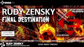 Rudy Zensky - Final Destination (Original Mix)[Give Away Friday #GAF Ensis Records ]