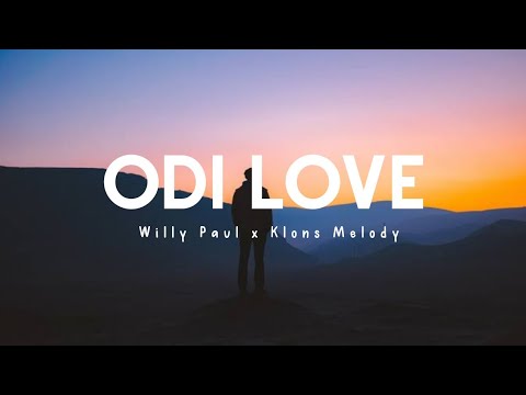 Willy Paul x Klons Melody - Odi Love ( Official Lyrics )
