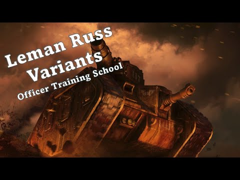 Leman Russ Variants || Officer Training School || Astra Militarum Guides