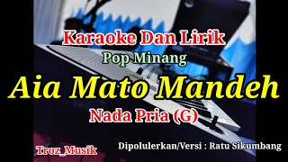 Download lagu Karaoke Aia Mato Mandeh Nada Pria (G) Ratu Sikumbang | Pop Minang mp3