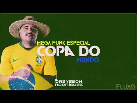 MEGA FUNK COPA DO MUNDO DREYSSON RODRIGUES