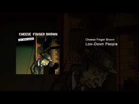 Cheese Finger Brown - Low-Down People