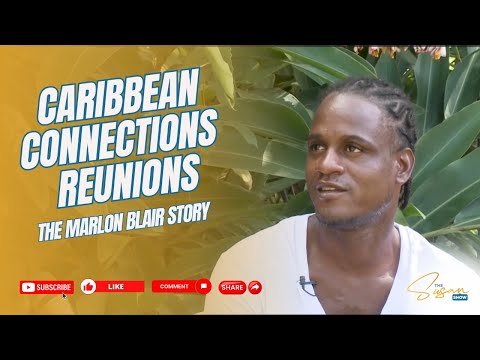 Caribbean Connections Reunion: The Marlon Blair Story