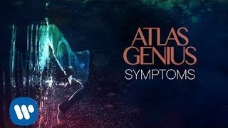 Atlas Genius - Symptoms [Official Audio]