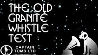 The Old Granite Whistle Test - August 2013
