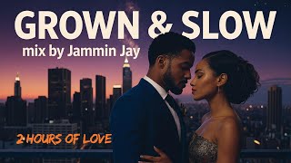 Download lagu GROWN & SLOW – 2 Hours of Nonstop Love Jams - mixed by Jammin Jay mp3