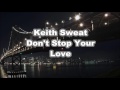 Keith Sweat: Don't Stop Your Love HD